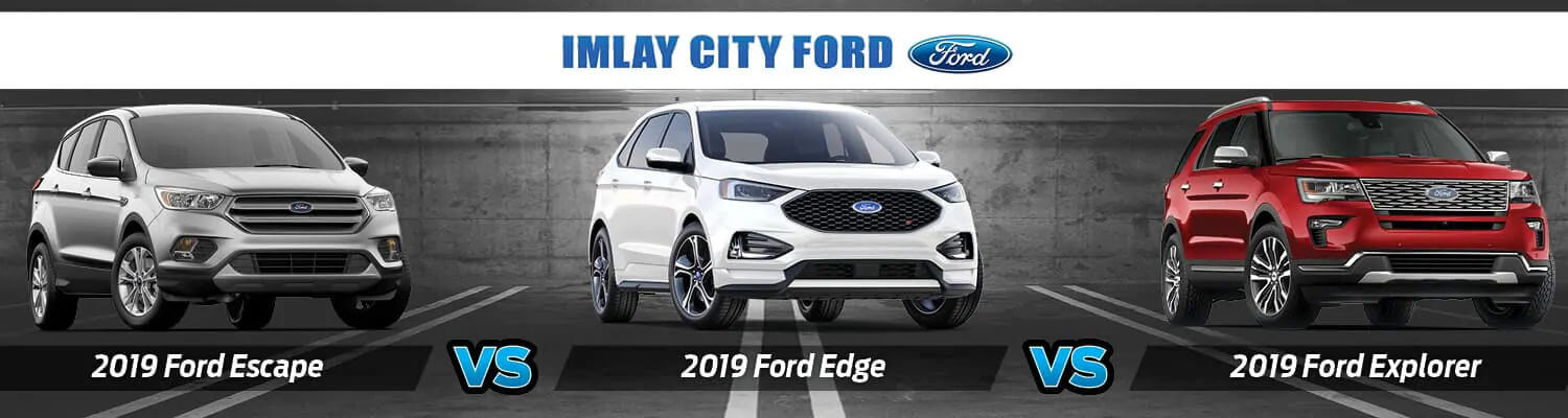 2019 Ford Escape vs. 2019 Ford Edge vs. 2019 Ford Explorer